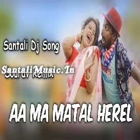 Am Ma Matal Herel ( Humming Bass Mix ) Dj Sourav Hansda