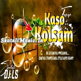 Kaso Kulhi Taram ( Hard Style Remix ) Dj LS Santali