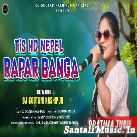 Tis Ho Nepel Ropor Banga Dada Re Traditional Mix Dj Goutam Kashipur