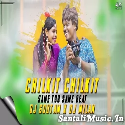 Chilkit Chilkit Same Too Same Beat Mix Dj Goutam X Dj Milan Remix