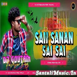 San Sanan Sai Sai Santali Khatra Robot Bass Mix Dj Goutam Kashipur