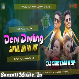 Dear Darling Santali Khatra Punch Bass Mix Dj Goutam Kashipur2